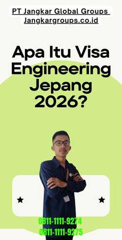 Apa Itu Visa Engineering Jepang 2026