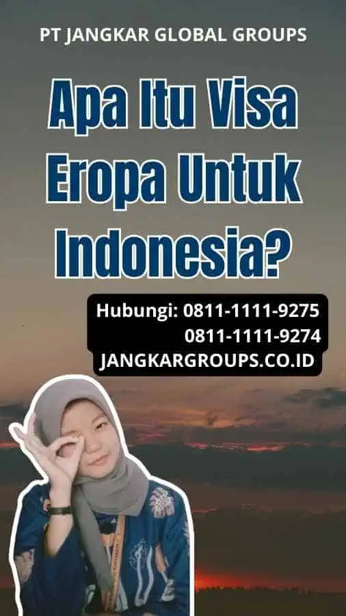 Apa Itu Visa Eropa Untuk Indonesia