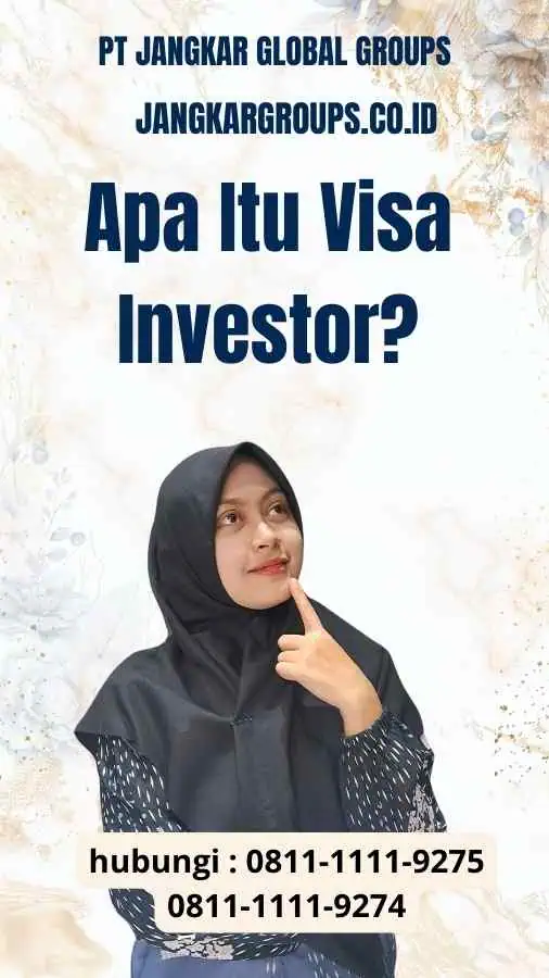 Apa Itu Visa Investor?