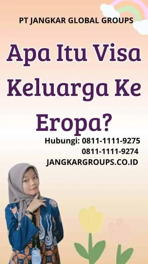 Apa Itu Visa Keluarga Ke Eropa