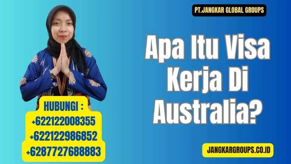 Apa Itu Visa Kerja Di Australia