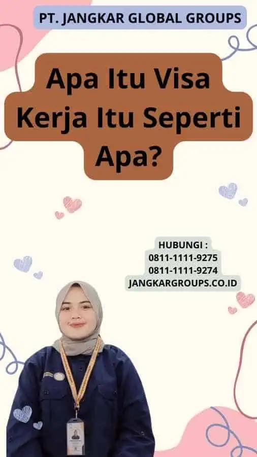 Apa Itu Visa Kerja Itu Seperti Apa?