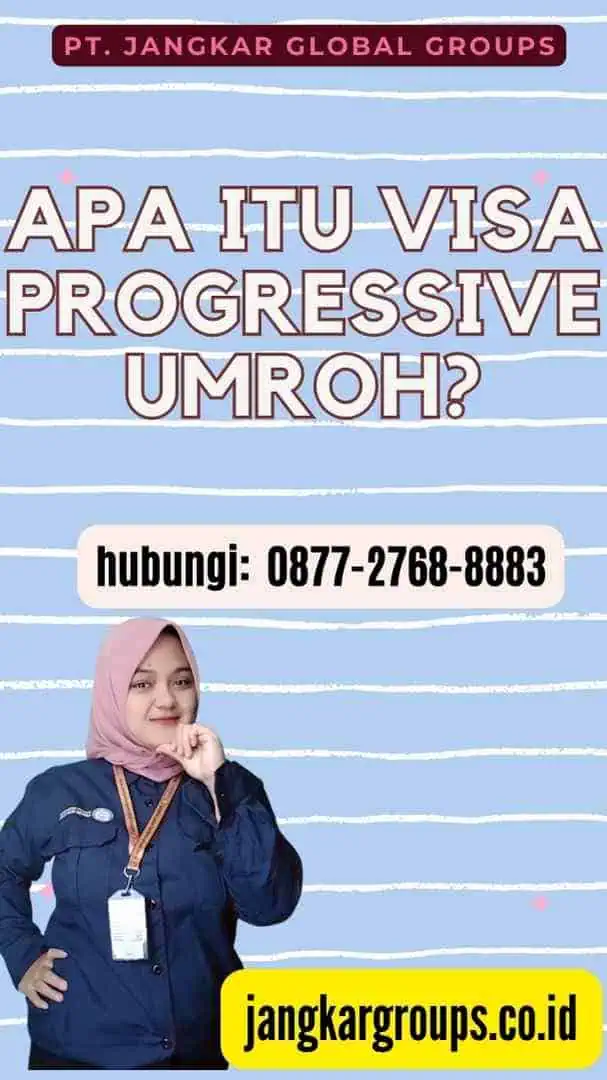 Apa Itu Visa Progressive Umroh