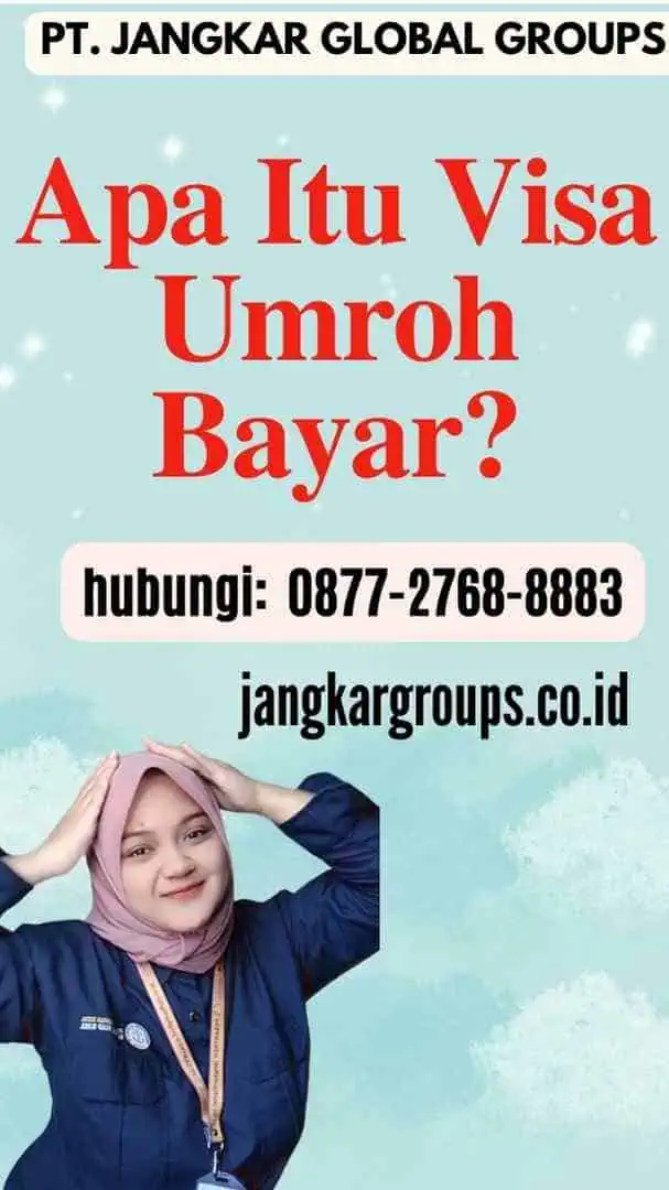 Apa Itu Visa Umroh Bayar