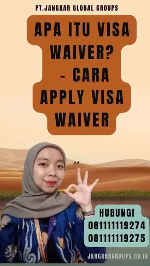 Apa Itu Visa Waiver - Cara Apply Visa Waiver