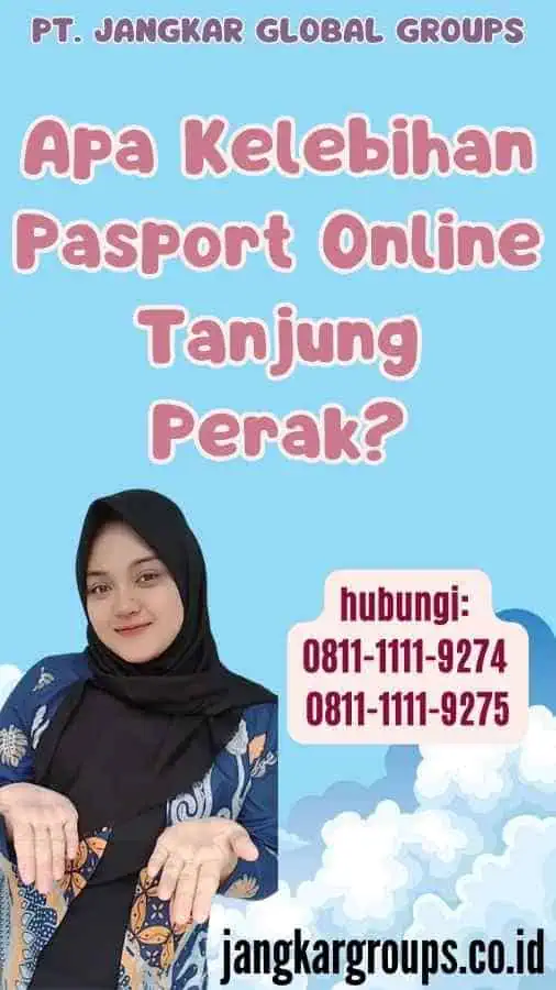 Apa Kelebihan Pasport Online Tanjung Perak