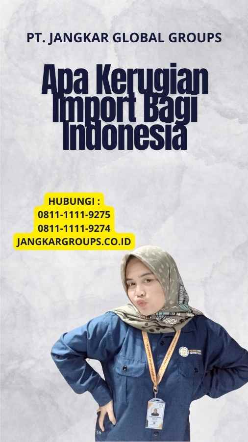 Apa Kerugian Import Bagi Indonesia