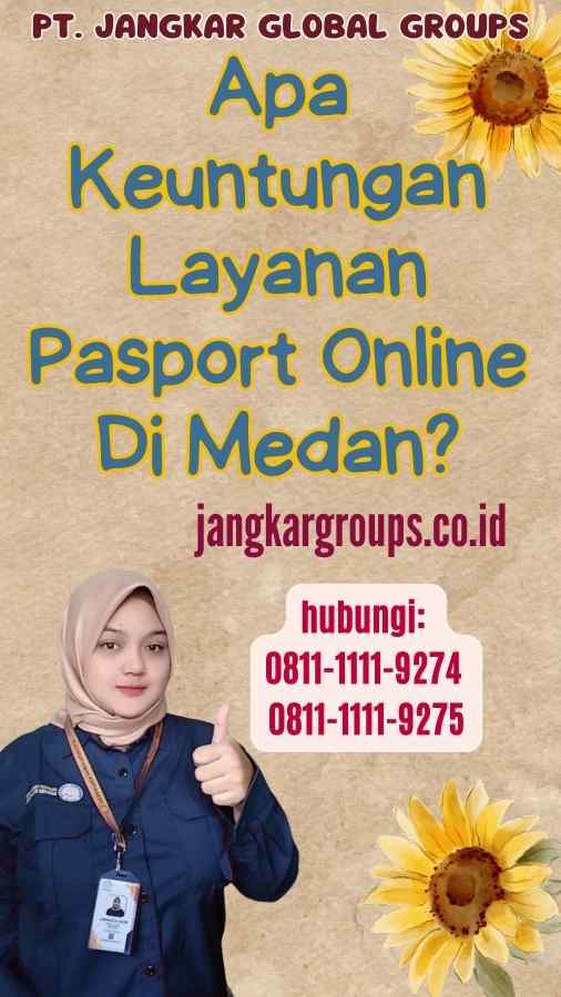 Apa Keuntungan Layanan Pasport Online Di Medan