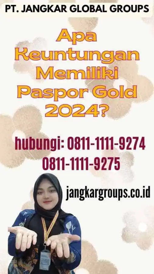 Apa Keuntungan Memiliki Paspor Gold 2024