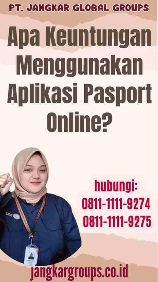 Apa Keuntungan Menggunakan Aplikasi Pasport Online