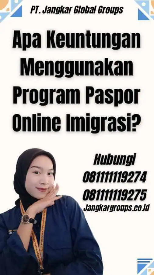 Apa Keuntungan Menggunakan Program Paspor Online Imigrasi?