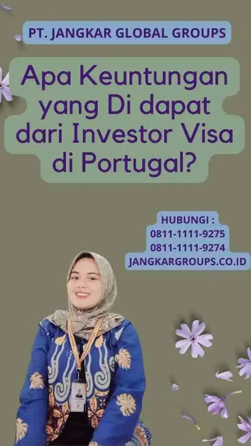 Apa Keuntungan yang Di dapat dari Investor Visa di Portugal?