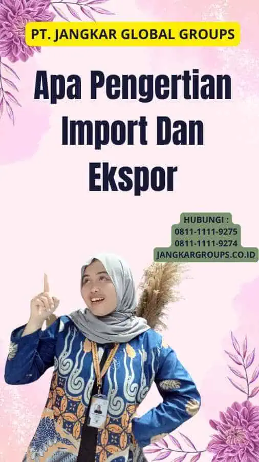 Apa Pengertian Import Dan Ekspor