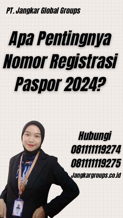 Apa Pentingnya Nomor Registrasi Paspor 2024?