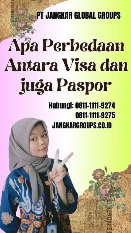 Apa Perbedaan Antara Visa dan juga Paspor