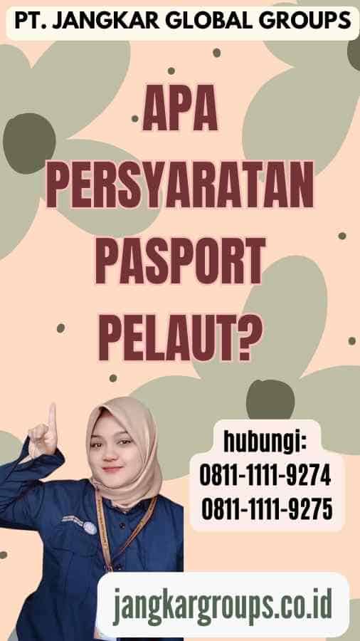 Apa Persyaratan Pasport Pelaut