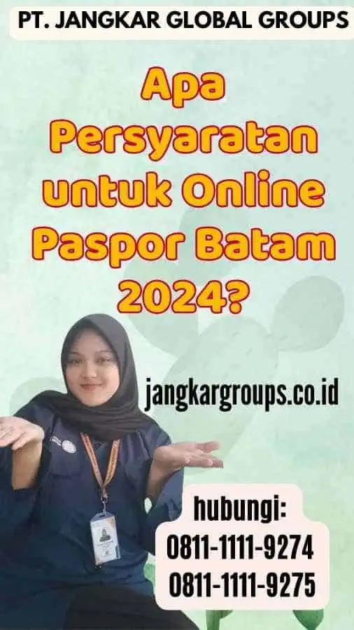 Apa Persyaratan untuk Online Paspor Batam 2024