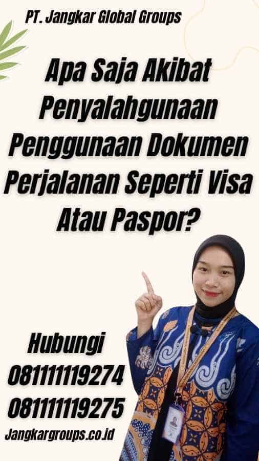 Apa Saja Akibat Penyalahgunaan Penggunaan Dokumen Perjalanan Seperti Visa Atau Paspor?