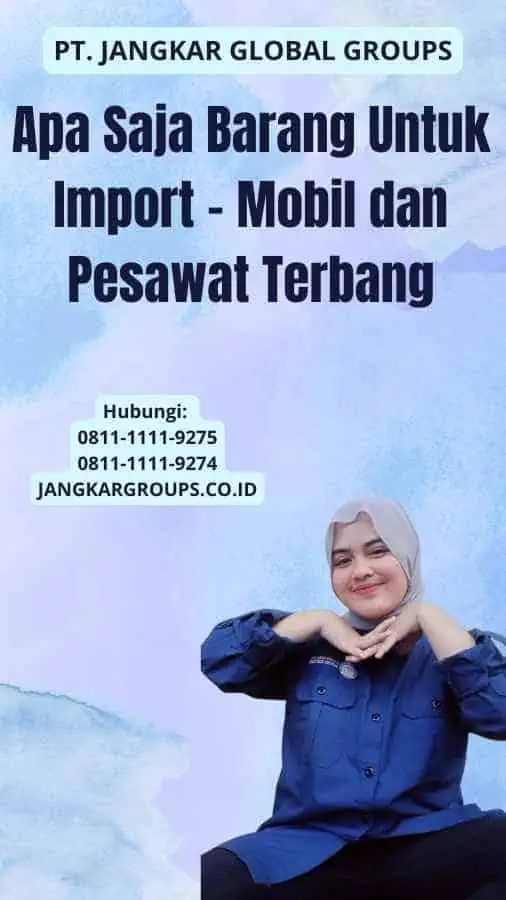 Apa Saja Barang Untuk Import - Mobil dan Pesawat Terbang