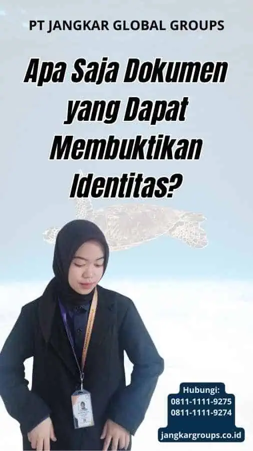 Apa Saja Dokumen yang Dapat Membuktikan Identitas?