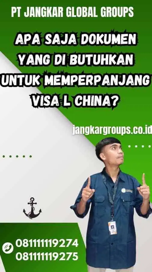 Apa Saja Dokumen yang Di Butuhkan untuk Memperpanjang Visa L China?