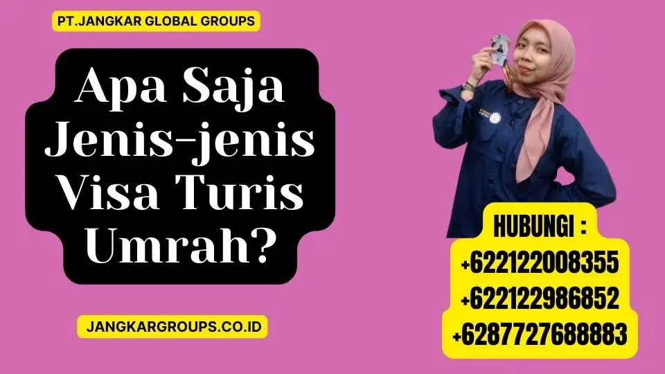 Apa Saja Jenis-jenis Visa Turis Umrah