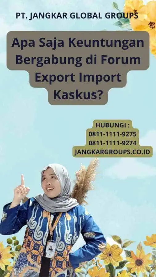 Apa Saja Keuntungan Bergabung di Forum Export Import Kaskus?