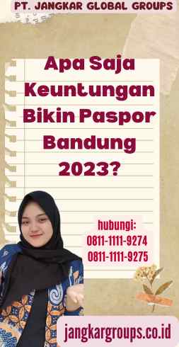 Apa Saja Keuntungan Bikin Paspor Bandung 2023