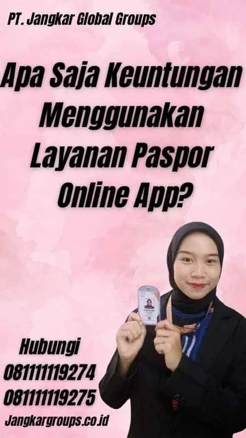 Apa Saja Keuntungan Menggunakan Layanan Paspor Online App?