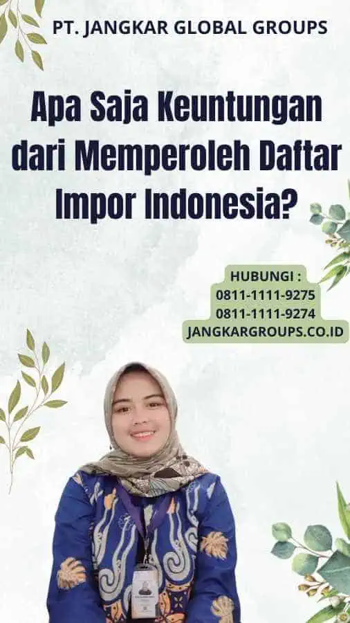 Apa Saja Keuntungan dari Memperoleh Daftar Impor Indonesia?