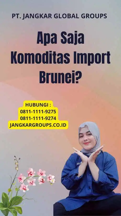 Apa Saja Komoditas Import Brunei?