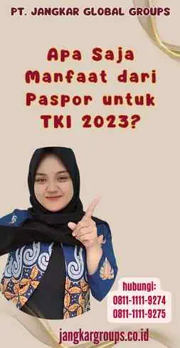 Apa Saja Manfaat dari Paspor untuk TKI 2023