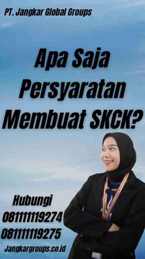 Apa Saja Persyaratan Membuat SKCK?