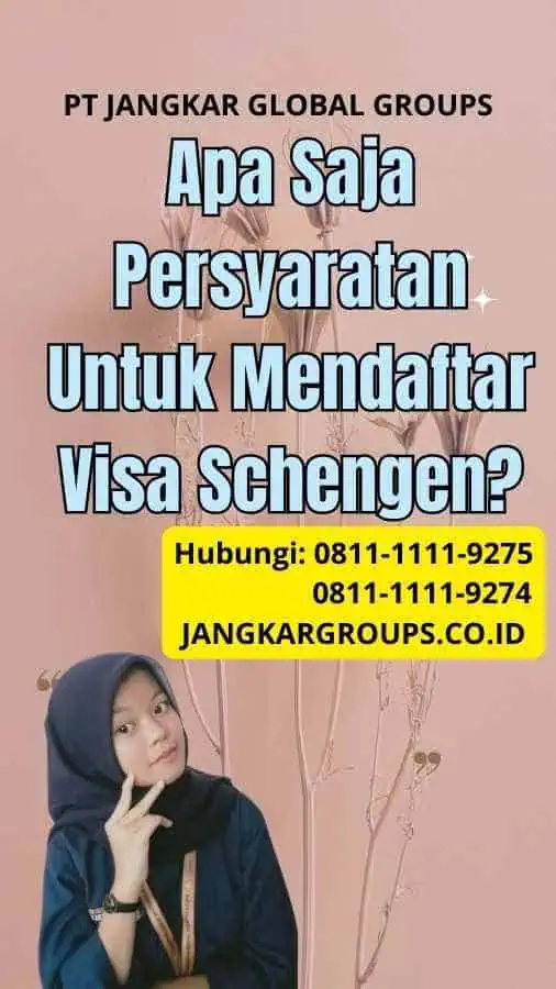 Apa Saja Persyaratan Untuk Mendaftar Visa Schengen