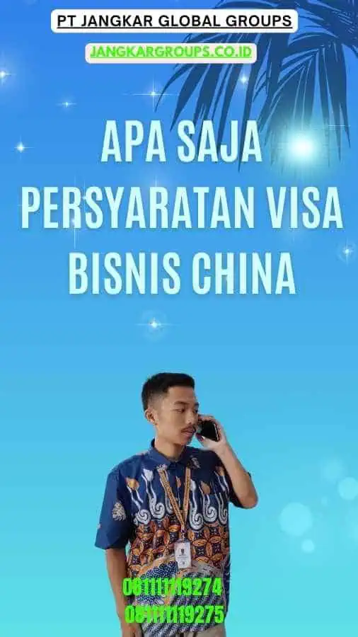 Apa Saja Persyaratan Visa Bisnis China