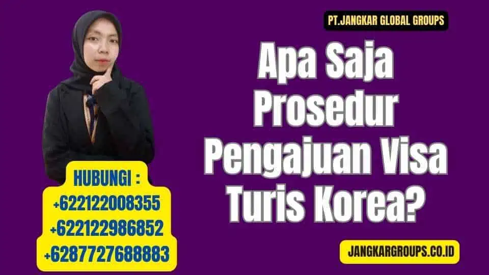 Apa Saja Prosedur Pengajuan Visa Turis Korea