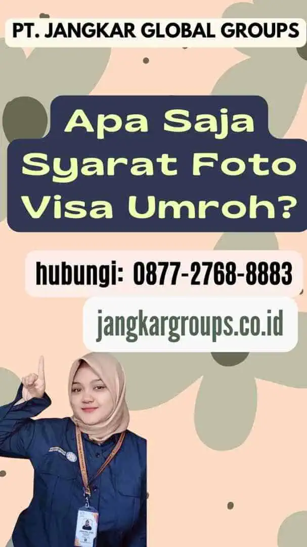 Apa Saja Syarat Foto Visa Umroh