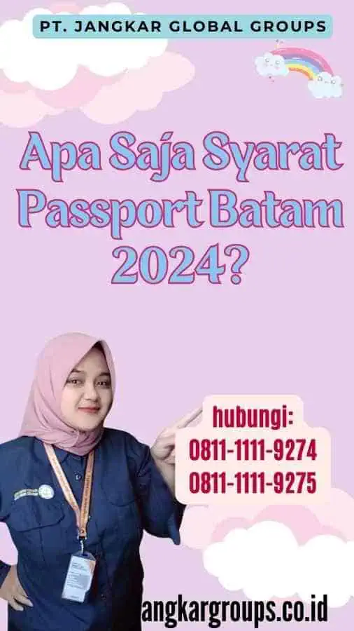 Apa Saja Syarat Passport Batam 2024