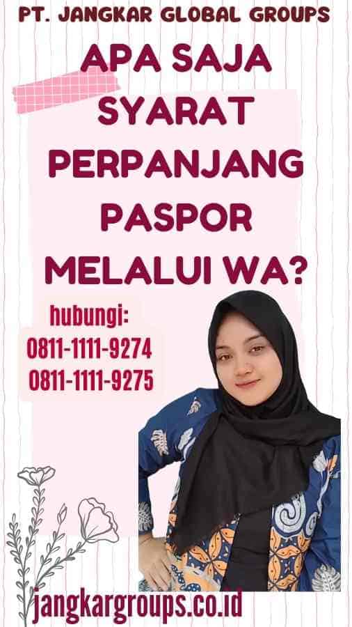 Apa Saja Syarat Perpanjang Paspor Melalui Wa