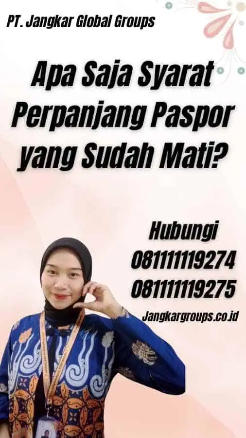 Apa Saja Syarat Perpanjang Paspor yang Sudah Mati?