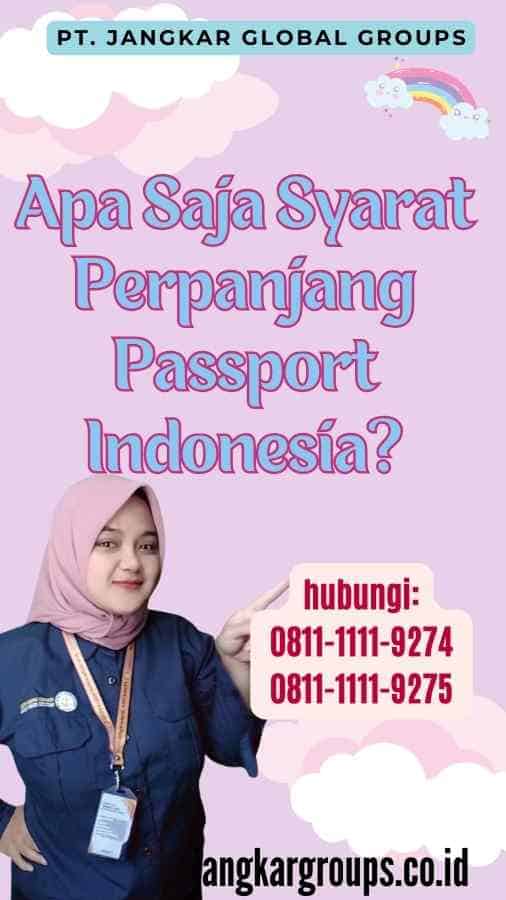 Apa Saja Syarat Perpanjang Passport Indonesia