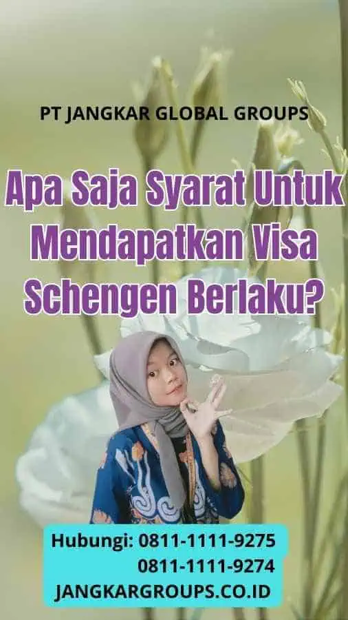 Apa Saja Syarat Untuk Mendapatkan Visa Schengen Berlaku