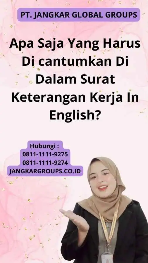 Apa Saja Yang Harus Di cantumkan Di Dalam Surat Keterangan Kerja In English?