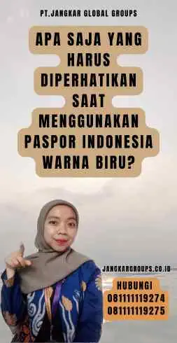 Apa Saja yang Harus Diperhatikan Saat Menggunakan Paspor Indonesia Warna Biru