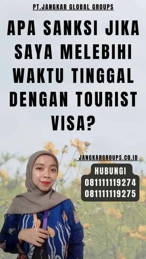 Apa Sanksi Jika Saya Melebihi Waktu Tinggal dengan Tourist Visa