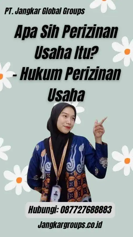 Apa Sih Perizinan Usaha Itu? - Hukum Perizinan Usaha