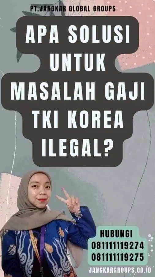 Apa Solusi untuk Masalah Gaji TKI Korea Ilegal