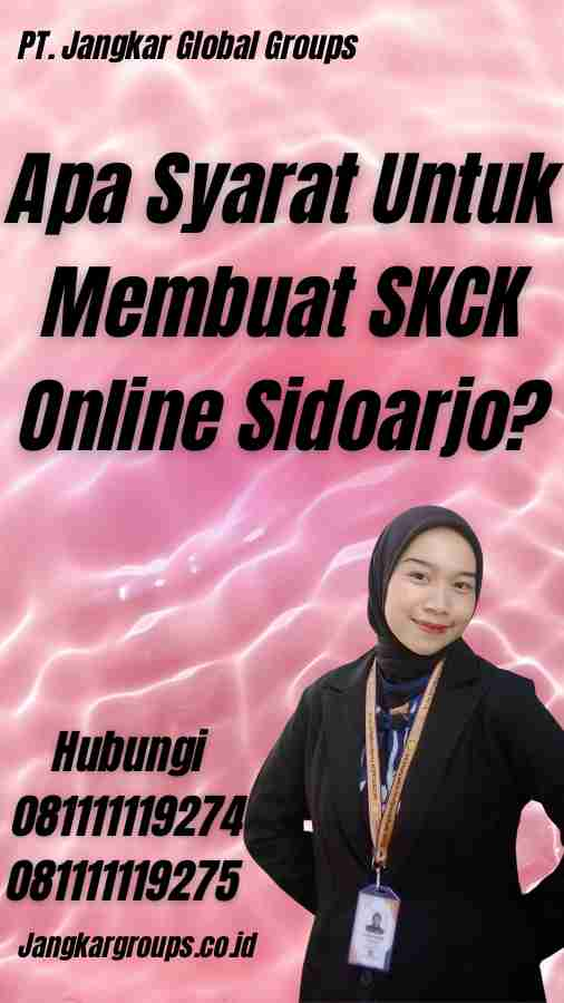 Apa Syarat Untuk Membuat SKCK Online Sidoarjo?