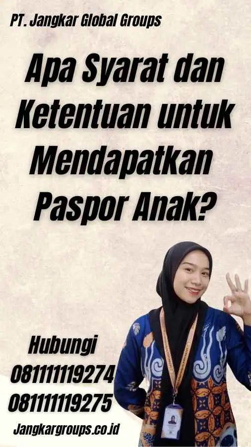 Apa Syarat dan Ketentuan untuk Mendapatkan Paspor Anak?