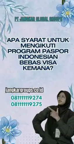 Apa Syarat untuk Mengikuti Program Paspor Indonesian Bebas Visa Kemana?